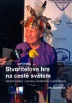Vyšla kniha Stvořitelova hra na cestě světem; film Globální lakrosová vesnice nyní on-line